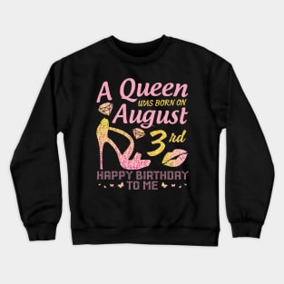 A Queen Was Born On August 3 Crewneck Sweatshirt